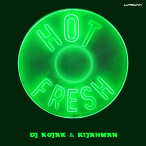 Dj Kojak & Kijahman - Hot Fresh