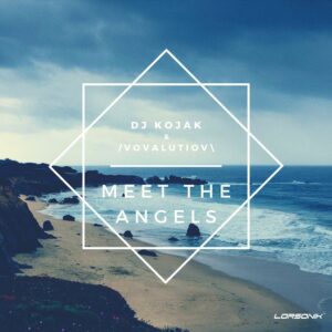 Dj Kojak and Novalution - Meet the angels